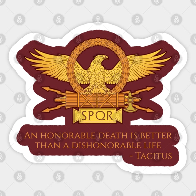 Ancient Rome Tacitus Quote On Honor - Roman Legionary Eagle Sticker by Styr Designs